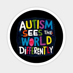 Autism Sees The World Differently Magnet